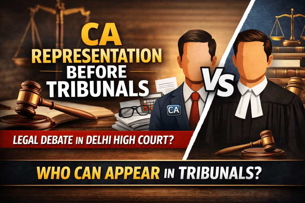 Can a Chartered Accountant Represent Before a Tribunal? – Legal Position and Recent Case&nbsp;Update
